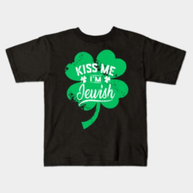 Kiss Me I'm Jewish Funny Saint Patrick's Day shirt